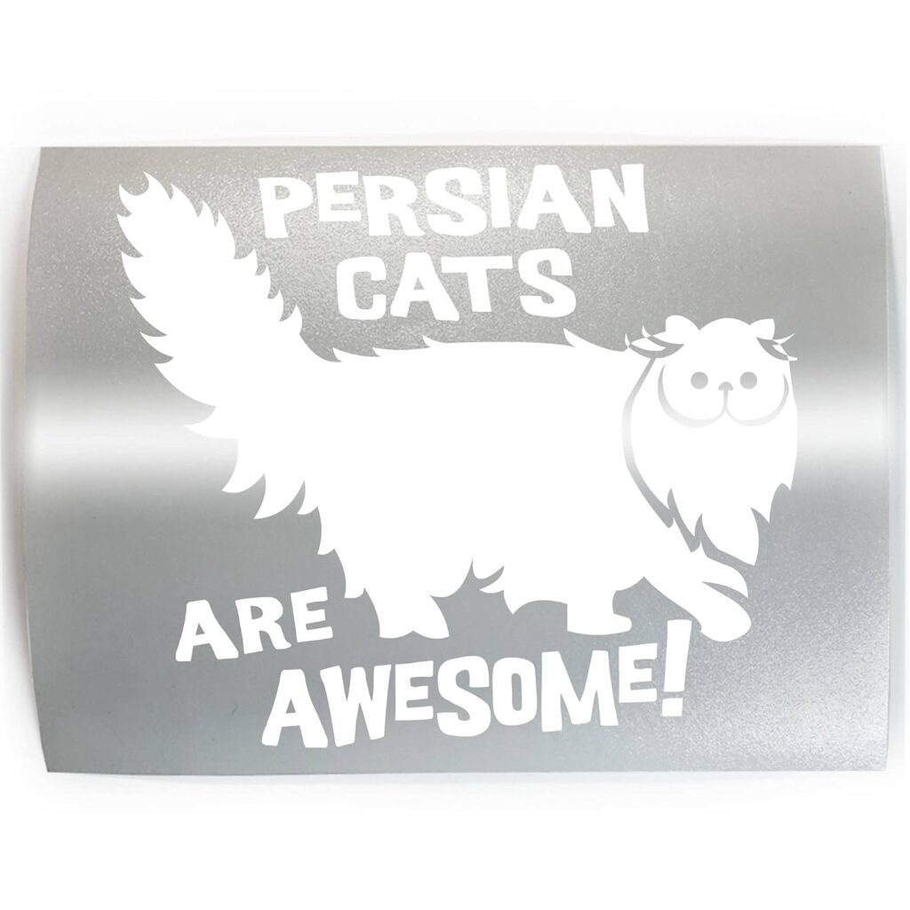 PERSIAN CATS ARE AWESOME! - PICK COLOR SIZE - Cat Feline Breed Pet Love Vinyl Decal Sticker A